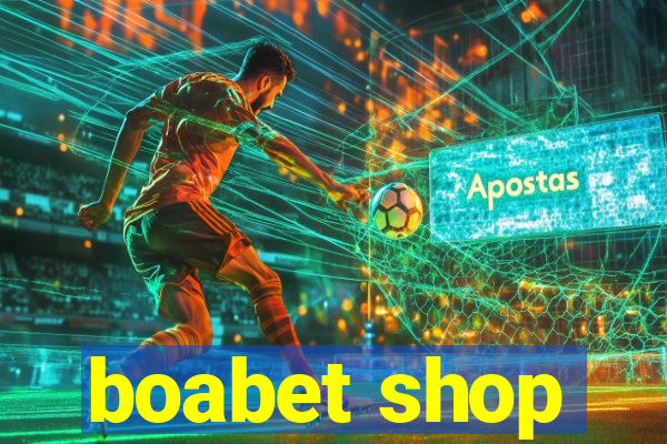 boabet shop